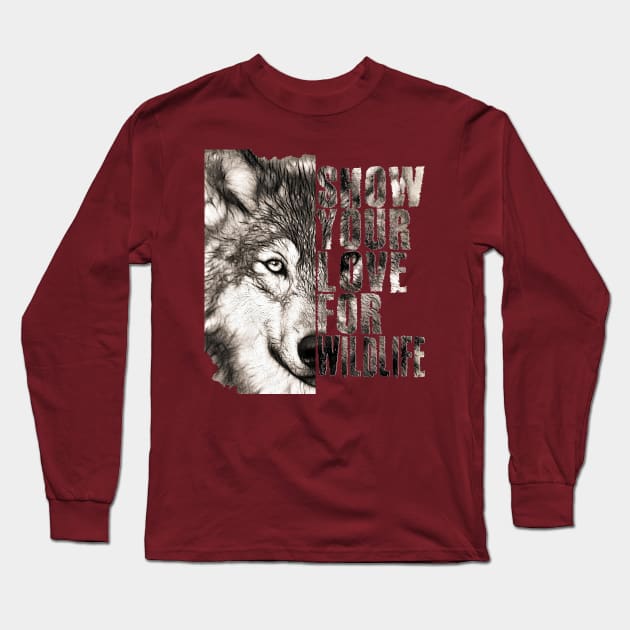 Show your love for wildlife Long Sleeve T-Shirt by TeeText